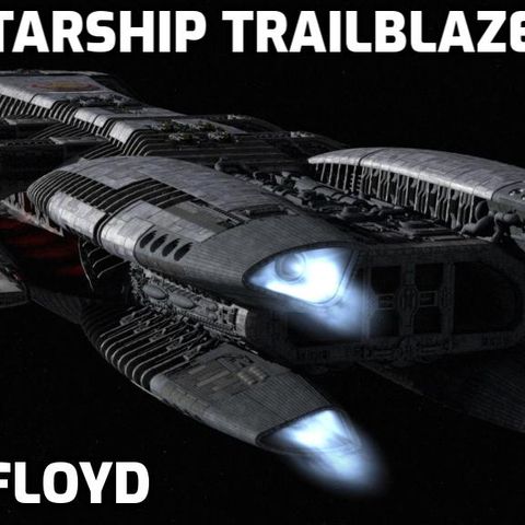 STARSHIP TRAILBLAZER - TONY FLOYD - Part 2: FORTRESS