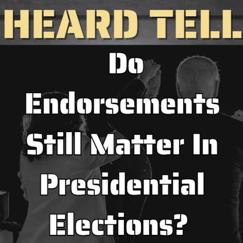 Do Endorsements Still Matter In Presidential Politics?