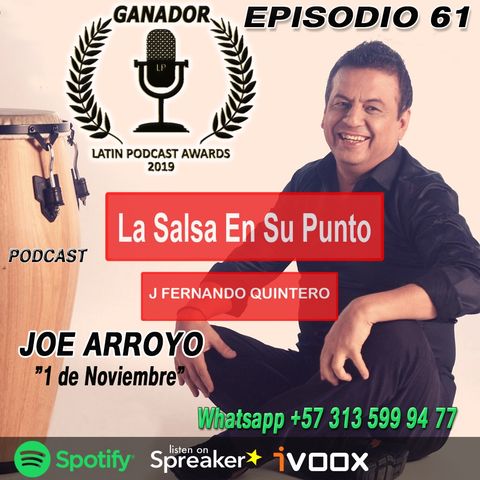 EPISODIO 61-JOE ARROYO "1 De Noviembre"