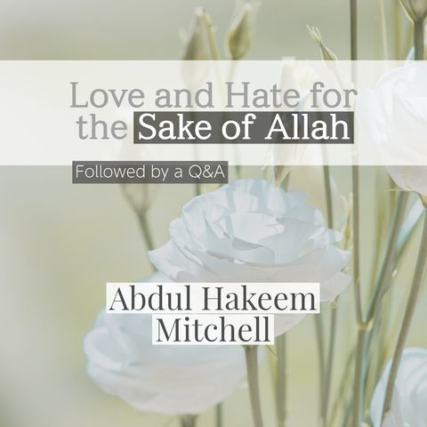 Love And Hate For The Sake Of Allaah