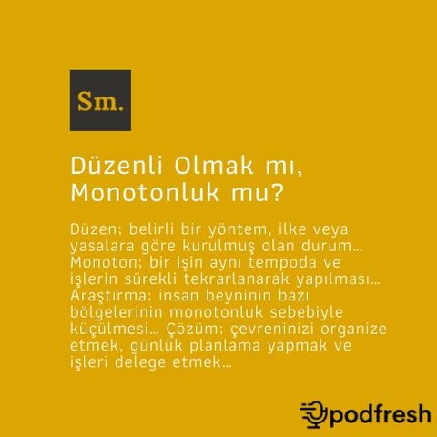 Düzenli Olmak mı, Monotonluk mu ?