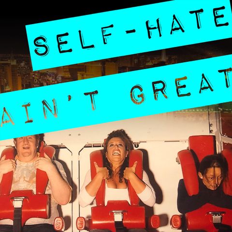 S2E3: Self-Hate Ain't Great | You Are a Brave-Ass Woman Series