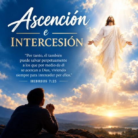 Ascención e intercesión