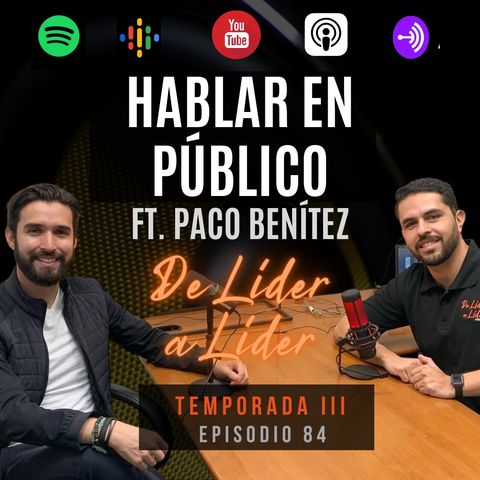 Ep. 84 Paco Benitez | La oratoria está muerta: hablar en público, marca personal y hacer "videitos"