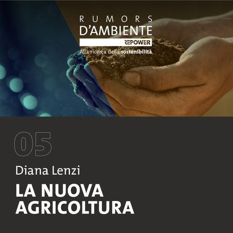 Diana Lenzi: la nuova agricoltura