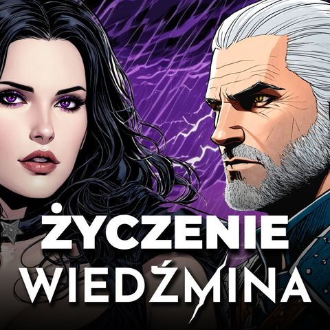 Jak narodziła się MIŁOŚĆ Geralta i Yennefer? | Omawiamy Wiedźmina #6: OSTATNIE ŻYCZENIE