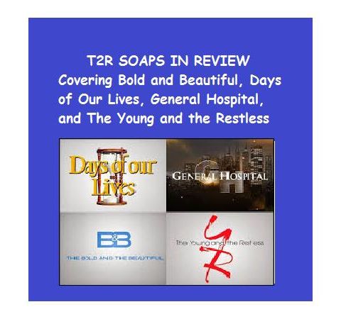 EPISODE 41 SOAPS IN REVIEW DISCUSSING #BOLDANDBEAUTIFUL #YR #GH #DAYS