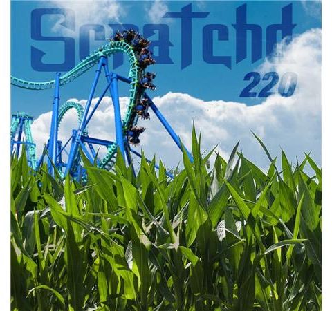 220 - Theme Parks, Old Lady Metal and Corn Fields