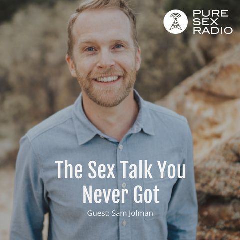 The Sex Talk You Never Got