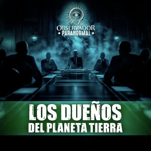 Los dueños del planeta tierra