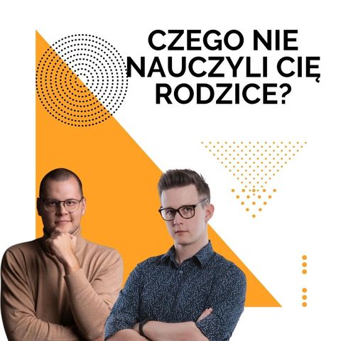 Czego NIE NAUCZYLI CIĘ rodzice?