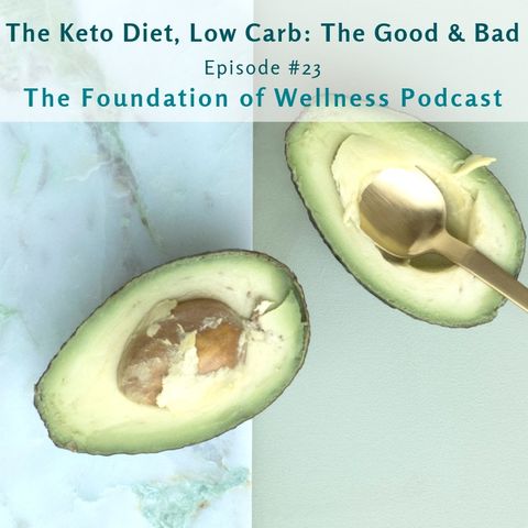 #23: The Keto Diet & Low Carb, The Good and Bad