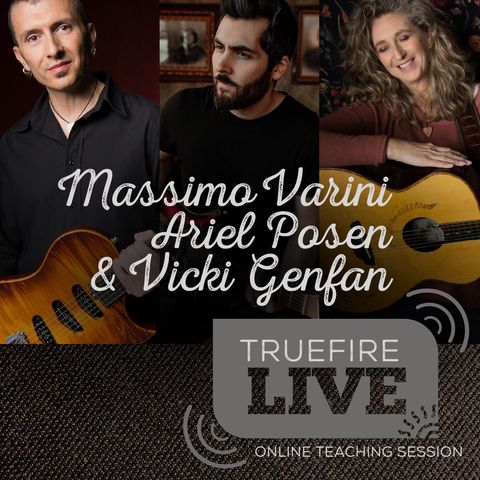 Massimo Varini, Ariel Posen, Vicki Genfan Guitar Lessons, Performances, & Interviews