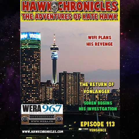 Episode 113 Hawk Chronicles "Vengence"