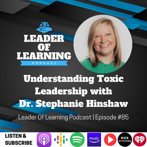 Undertsanding Toxic Leadership with Dr. Stephanie Hinshaw