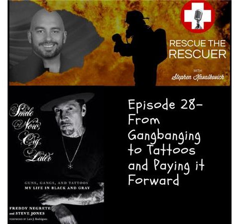 Episode 28- Gangbanging, Tattoos, and Paying it Forward