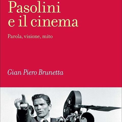 Gian Piero Brunetta "Pasolini e il cinema"