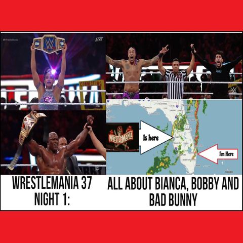 WrestleMania 37 Night 1: All About Bianca, Bobby and Bad Bunny KOP041121-604
