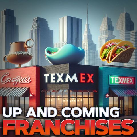 Up and Coming Franchises in The Coffee and Fresh Mex Spaces