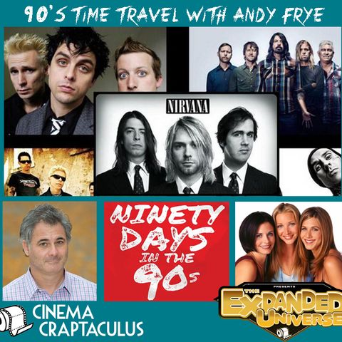 “90s Time Travel With Andy Frye” EXPANDED UNIVERSE 30