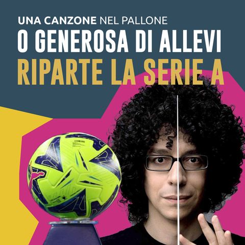 6. O Generosa di Allevi: Bentornata Serie A