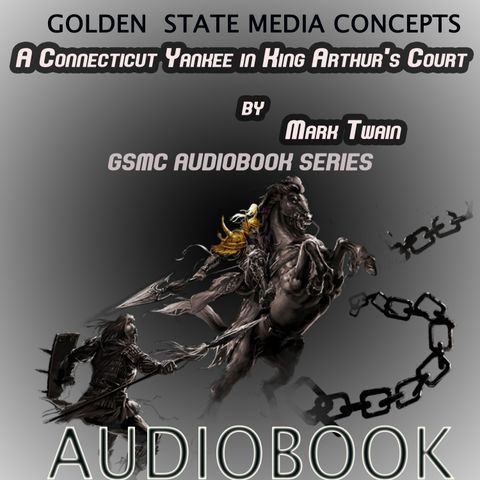 GSMC Audiobook Series: A Connecticut Yankee in King Arthur's Court Episode 9: A Royal Banquet and In the Queen's Dungeons