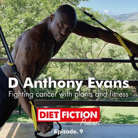 D Anthony Evans: Fighting cancer with plants and fitness