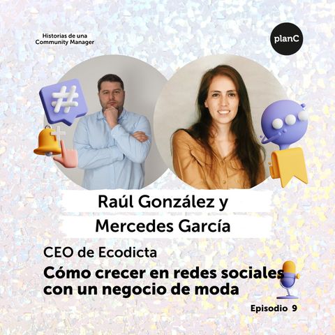 #9 Cómo crecer en redes sociales con un negocio de moda, con Raúl González y Mercedes García, fundadores de Ecodicta