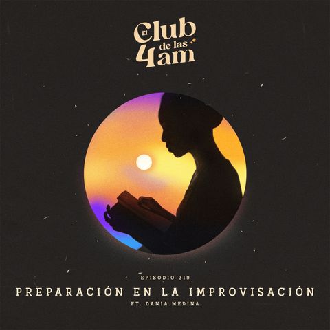 219. Preparación en la Improvisación [ft. Dania Medina]