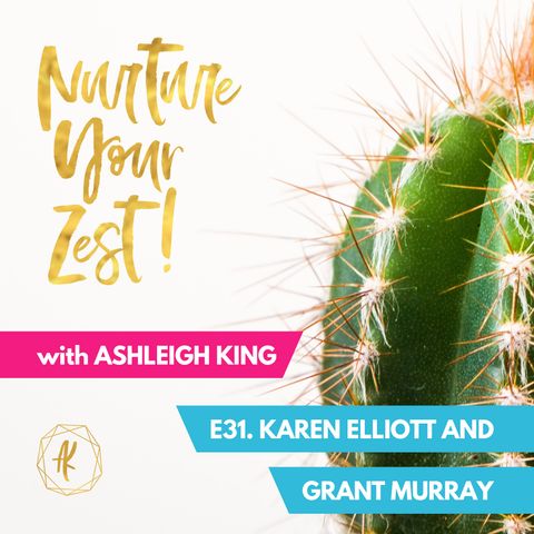 #NurtureYourZest Episode 31 with special guests Karen Elliott & Grant Murray #Coronavirus #Covid19