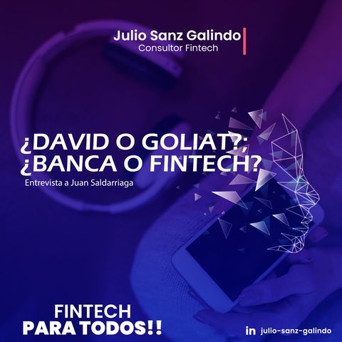 ¿David o Goliat?; ¿Banca o Fintech? Entrevista a Juan Saldarriaga