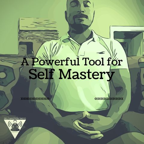 A Powerful Tool for Self Mastery
