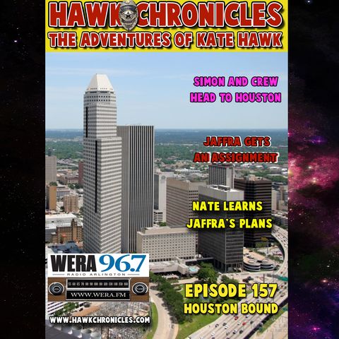 Episode 157 Hawk Chronicles "Houston Bound"
