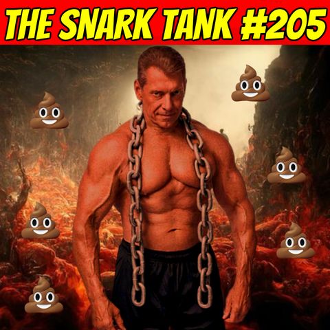 #205: Vince McMahon is a DEMON