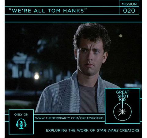 Episode 20 - We're All Tom Hanks