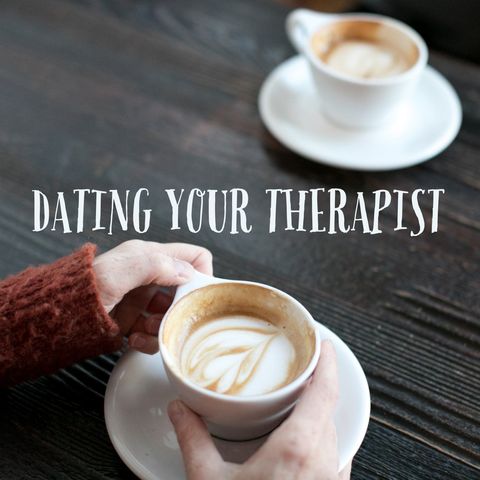 Dating Your Therapist