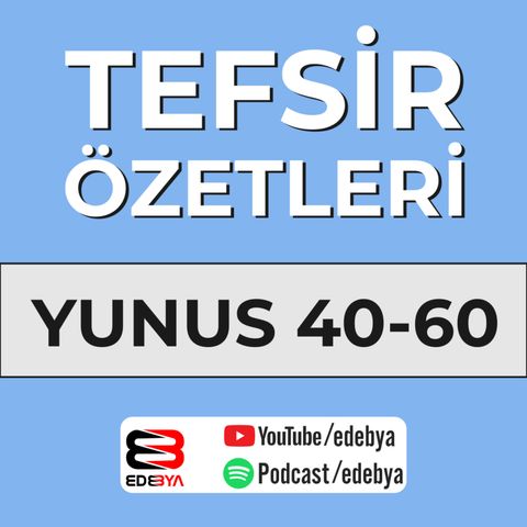 Yunus 40 60 Tefsir Özetleri