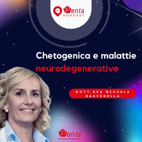 Chetogenica e malattie neurodegenerative. Intervista a Michela Barichella