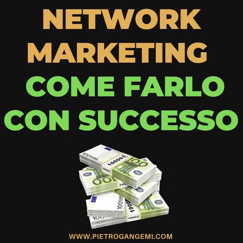 Network Marketing Online - Come Farlo con SUCCESSO