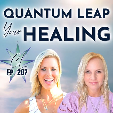 287: Quantum Leap Healing + Near Death Experience | Alysa Rushton, Energy Intuitive