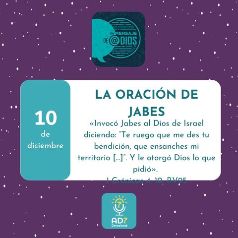 10 de diciembre - Un Mensaje De @Dios Para Ti - Devocional de Jóvenes - La oración de Jabes