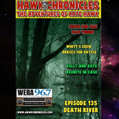 Episode 135 Hawk Chronicles "Death River"
