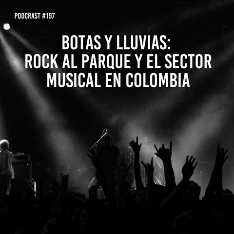 Botas y lluvias: Rock al parque y el sector musical en Colombia