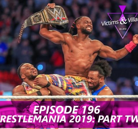 Wrestlemania 2019: Part Two