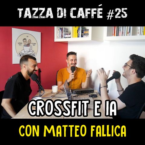 CrossFit e IA con Matteo Fallica | Tazza di Caffè #25