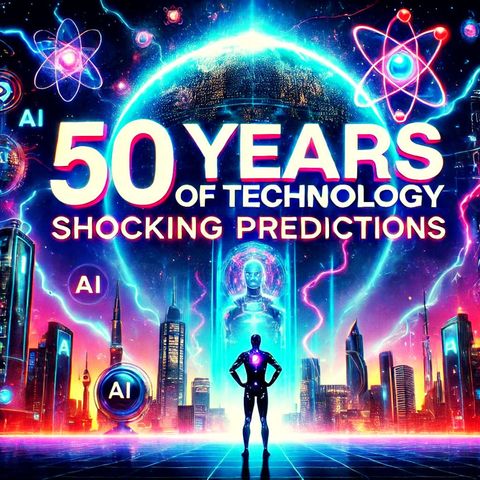 The Future of Technology Shocking Predictions for the Next 50 Years