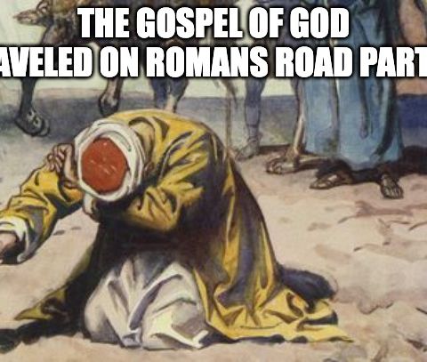 The Gospel Of God Traveled On Romans Road Part 18