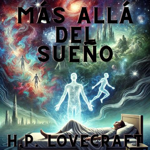 Más allá del sueño de H.P. Lovecraft | Cuento de terror y misterio 34