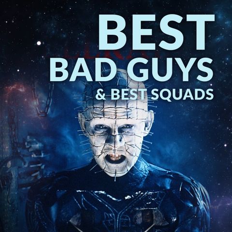 Ep. 174 - Best Bad Guys & Best Squads