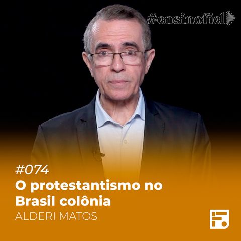 O protestantismo no Brasil colônia - Alderi Matos